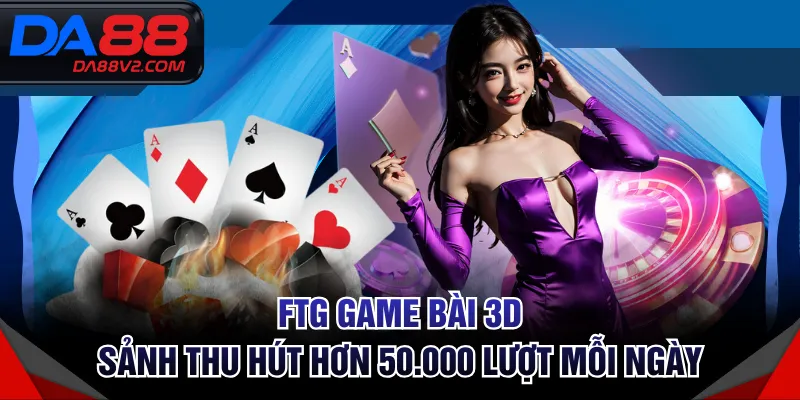 FTG Game Bài 3D