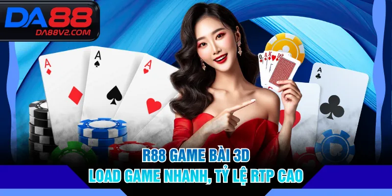 R88 Game Bài 3D load game nhanh, tỷ lệ RTP cao